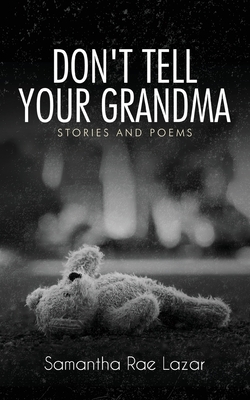 Don't Tell Your Grandma: Stories and Poems