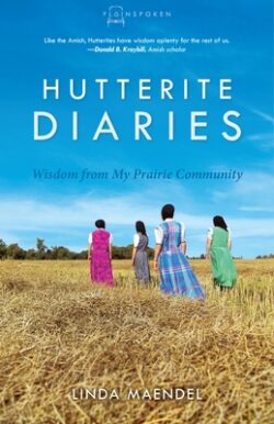 Hutterite Diaries: Wisdom from My Prairie Community