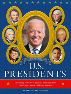 The New Big Book of U.S. Presidents 2020 Edition: Fascinating Facts about Each and Every President, Including an American History Timeline