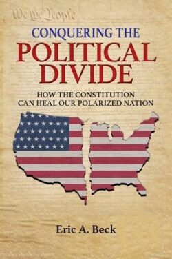 Conquering the Political Divide: How the Constitution Can Heal Our Polarized Nation