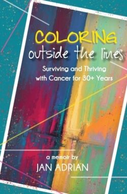 Coloring Outside the Lines: Surviving and Thriving with Cancer for 30+ Years