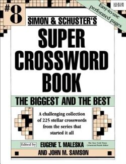 Simon & Schuster Super Crossword Puzzle Book #8: The Biggest and the Bestvolume 8