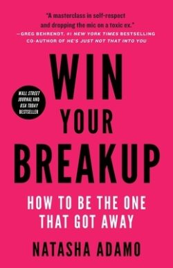 Win Your Breakup: How to Be The One That Got Away