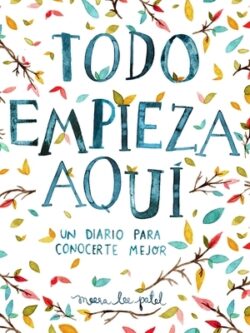 Todo Empieza Aquí / Start Where You Are: A Journal for Self-Exploration: Un Diario Para Conocerte Mejor