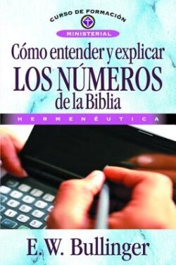 C?mo Entender Y Explicar Los N?meros de la Biblia