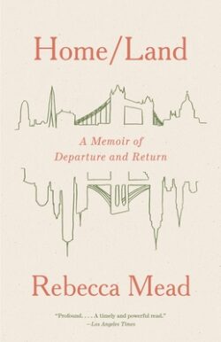 Home/Land: A Memoir of Departure and Return