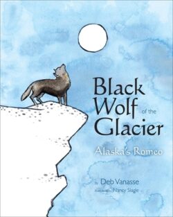 Black Wolf of the Glacier: Alaska's Romeo