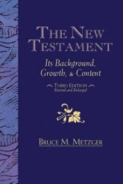 The New Testament: Its Background, Growth, & Content Third Edition