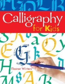 Calligraphy for Kids: Volume 1