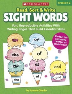 Read, Sort & Write: Sight Words: Fun, Reproducible Activities with Writing Pages That Build Essential Skills