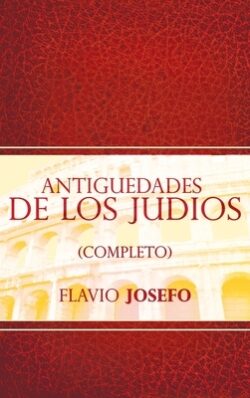 Antiguedades de Los Judios (Completo) / Jewish Antiques (Spanish Edition)