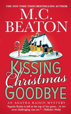 Kissing Christmas Goodbye: An Agatha Raisin Mystery