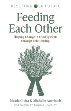 Feeding Each Other: Shaping Change in Food Systems Through Relationship