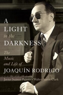A Light in the Darkness: The Music and Life of Joaqu? Rodrigo