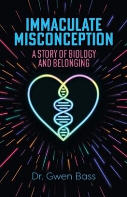Immaculate Misconception: A Story of Biology and Belonging