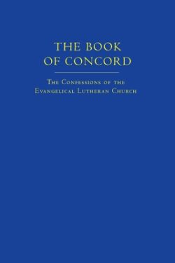 The Book of Concord: The Confessions of the Evangelical Lutheran Church