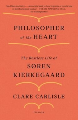 Philosopher of the Heart: The Restless Life of Søren Kierkegaard