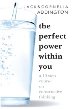 The Perfect Power Within You: A Ten Step Course on Constructive Thinking