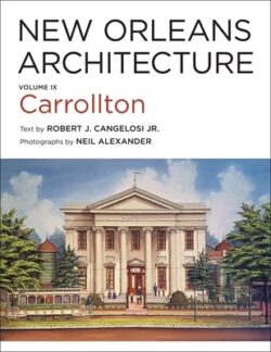 New Orleans Architecture: Volume IX: Carrollton