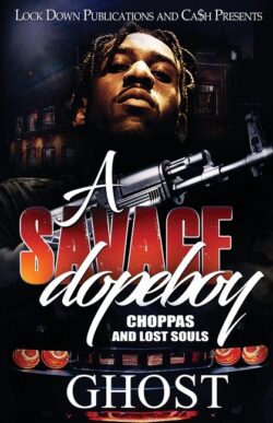 A Savage Dopeboy: Choppas and Lost Souls