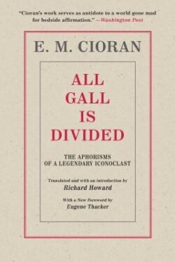 All Gall Is Divided: The Aphorisms of a Legendary Iconoclast