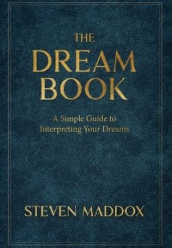 The Dream Book: A Simple Guide To Interpreting Your Dreams