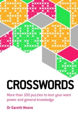 Crosswords: More Than 100 Puzzles to Test Your Word Power and General Knowledge