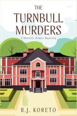The Turnbull Murders: A Historic Homes Mystery