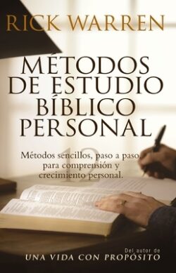 Métodos de Estudio Bíblico Personal: Métodos Sencillos, Paso a Paso Para Comprensión Y Crecimiento Personal