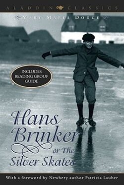 Hans Brinker, Or, the Silver Skates