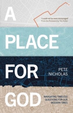 A Place for God: Navigating Timeless Questions for our Modern Times.