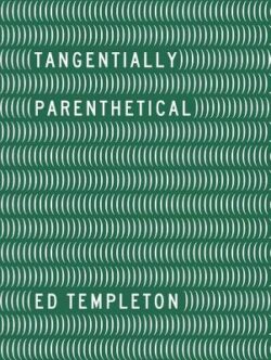 Ed Templeton: Tangentially Parenthetical
