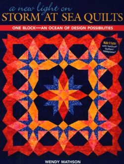 A New Light on Storm at Sea Quilts - Print-On-Demand Edition: One Block-An Ocean of Design Possibilities