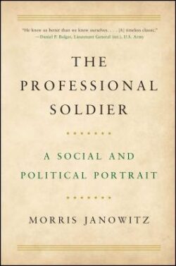 The Professional Soldier: A Social and Political Portrait