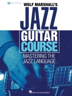 Wolf Marshall's Jazz Guitar Course (SPIRAL Binding): Mastering the Jazz Language - Book with Over 600 Audio Tracks