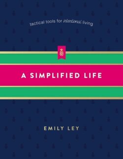 A Simplified Life: Tactical Tools for Intentional Living