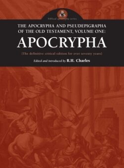 Apocrypha and Pseudepigrapha of the Old Testament, Volume One