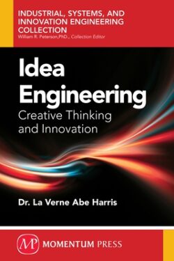 Idea Engineering: Creative Thinking and Innovation