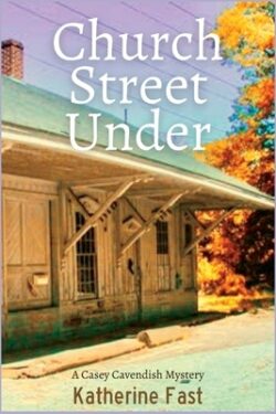 Church Street Under: A Casey Cavendish Mystery