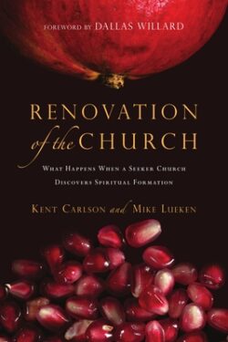 Renovation of the Church: What Happens When a Seeker Church Discovers Spiritual Formation