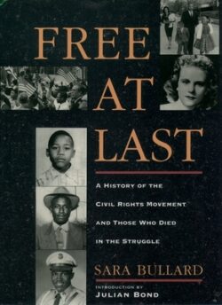 Free at Last: A History of the Civil Rights Movement and Those Who Died in the Struggle