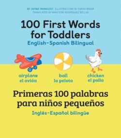 100 First Words for Toddlers: English-Spanish Bilingual: 100 Primeras Palabras Para Niños Pequeños: Inglés - Español Bilingüe