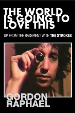 The World Is Going to Love This: Up from the Basement with the Strokes