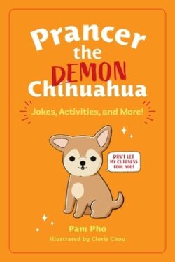 Prancer the Demon Chihuahua: Jokes, Activities, and More! Volume 1