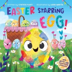 Easter Starring Egg!: An Easter and Springtime Book for Kids [With Egg-Decorating Stickers]