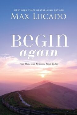 Begin Again: Your Hope and Renewal Start Today