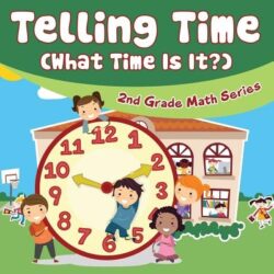 Telling Time (What Time Is It?): 2nd Grade Math Series