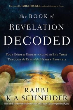 Book of Revelation Decoded: Your Guide to Understanding the End Times Through the Eyes of the Hebrew Prophets