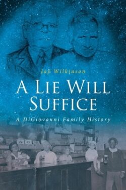 A Lie Will Suffice: A DiGiovanni Family History