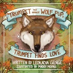 Trumpet the Miracle Wolf Pup: Trumpet Finds Love
